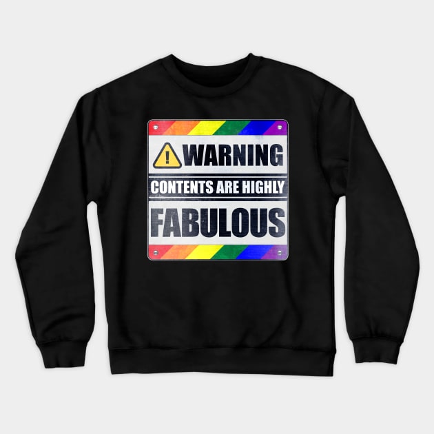 Warning: Contents are Highly Fabulous LGBT Crewneck Sweatshirt by wheedesign